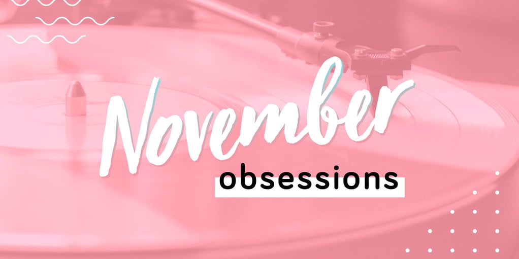 November Obsessions: This Month's Spotify Playlist